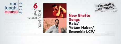 Non Luoghi Musicali 2014. Cosa chiedi alla Musica? - New Ghetto Songs