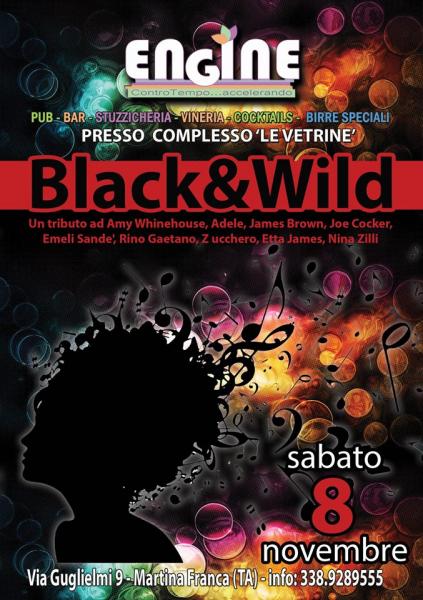 BLACK & WILD - Pop,Blues, Soul, Reggae e Swing in un'unica band@EngineClub di Martina Franca (TA)