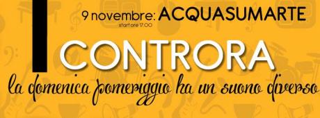 Controra: la domenica pomeriggio ha un suono diverso - 1° appuntamento Acquasumarte