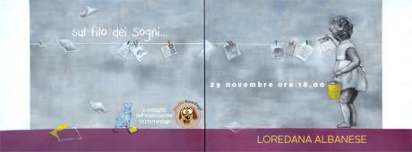 Loredana Albanese. Sul filo dei sogni…