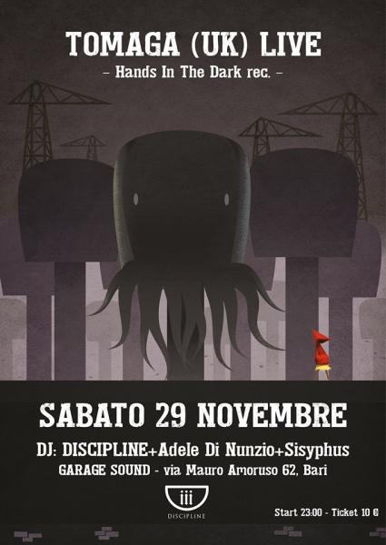 Sabato 29 NOVEMBRE | TOMAGA(UK) LIVE + DJs Discipline+Adele Di Nunzio + Sisyphus