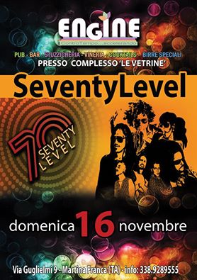 SEVENTY LEVEL all'Engine di Via Guglielmi