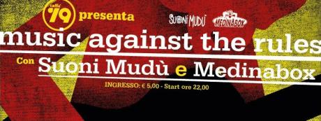 Music Against The Rules - Medina Box and Suoni Mudu' Live!!!!!!!