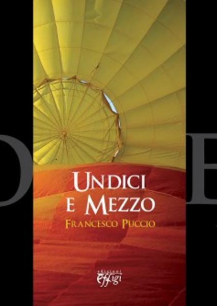Undici e mezzo, il nuovo libro di Francesco Puccio