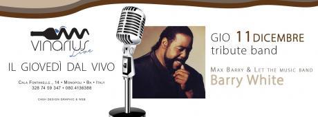 Giovedi 11 dicembre sul palco del Vinarius la tribute band di Barry White..."Let the music band"