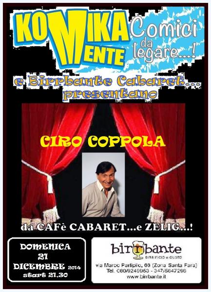 CABARET E KOMIKAMENTE Comici da legare PRESENTANO: “CIRO COPPOLA"