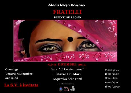 Esposizione personale di Maria Teresa Romano "Fratelli"