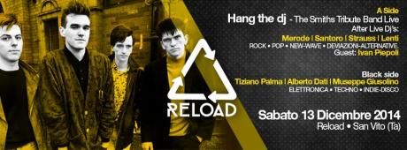 Reload - 2nd Alliance: concerti - dj set - esposizioni. Hang the dj in concerto / The Smiths Tribute + Double Zone Dj Set