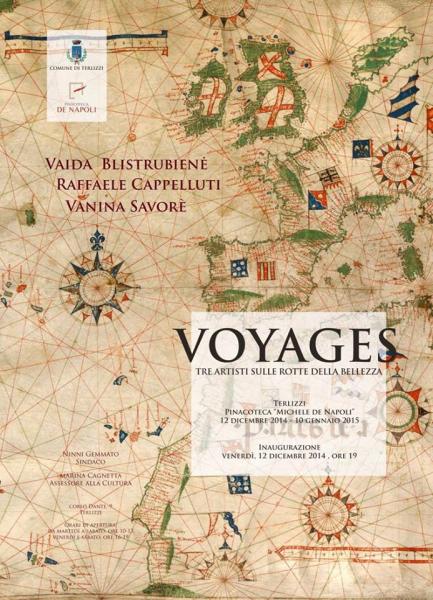 Voyages. Tre artisti sulle rotte della bellezza. Vaida Blistrubiene, Raffaele Cappelluti, Vanina Savorè
