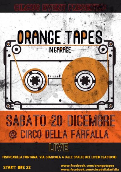 Orange Tapes in garage live @ Il Circo della Farfalla