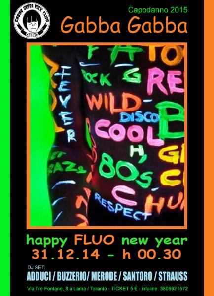 Capodanno 2015 / Happy Fluo New Year - dj set con Ciro Merode, Lello Santoro, David Strauss, Francesco Buzzerio e Pino Adduci