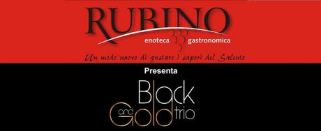 Black And Gold Trio Live a Rubino Enogastronomia