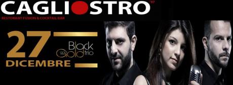 SABATO LIVE del CAGLIOSTRO presenta Black And Gold Trio