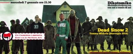 Visioni Differenti [Dikotomiko] proietta: Dead Snow 2 || Ex-Caserma Liberata
