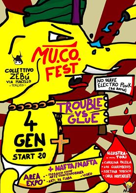 #2 MU.CO. Fest - w/Trouble vs Glue - Music, Art, Cinema, Illustration