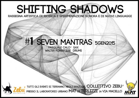 "SHIFTING SHADOWS" | #1 "SEVEN MANTRAS" (Calò/Forestiere)