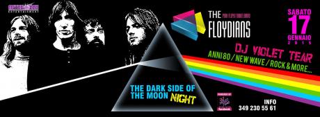THE FLOYDIANS (Pink Floyd tribute) in concerto "THE DARK SIDE OF THE MOON NIGHT"+Dj VIOLET TEAR Dance Party!!!