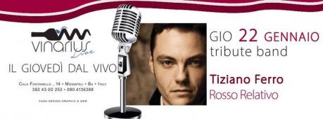 Giovedi 22 Gennaio @Vinarius "Rosso Relativo" tribute band Tiziano Ferro