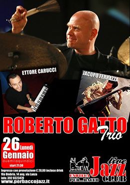 Roberto Gatto in Trio - Lunedi' 26 Gennaio 2015 Ore 21.30