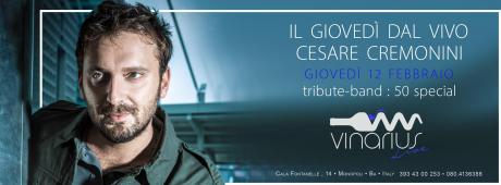 Giovedi 12 Febbraio sul palco del Vinarius "50 special" tribute band Cesare Cremonini&Lunapop