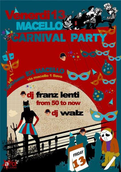 VENERDÌ 13 /// MACELLO CARNIVAL PARTY