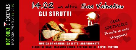 SAN VALENTINO coffeeandcigarettes... Cabaret? Musica? Teatro? semplicemente GLI STRUTTI! prenota la tua cena "struggente!