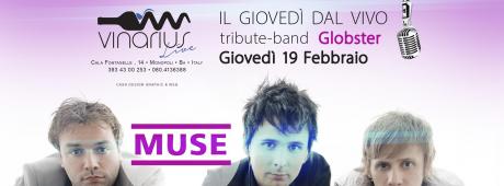 Giovedi 19 Febbraio sul palco del Vinarius "Globster" tribute band Muse
