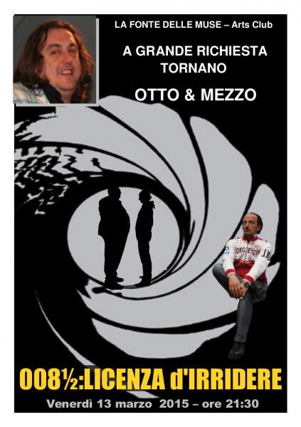 008 & mezzo: Licenza d'Irridere