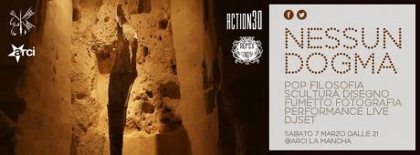 NESSUN DOGMA - Mostra di Action30 all'Arci La Mancha