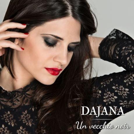 DAJANA presenta il suo nuovo album "Un vecchio Noir"