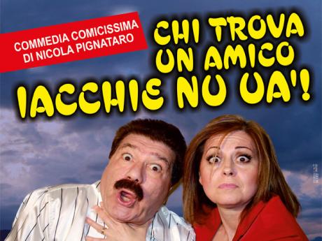 NICOLA PIGNATARO in "Chi trova un amico iacchie nu uà!"