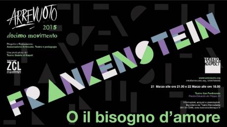 Arrevuoto 2015 - Frankenstein. O il bisogno d’amore