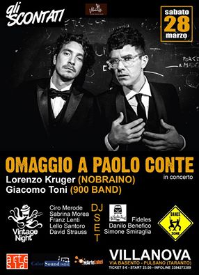 Gli Scontati, un concerto omaggio a Paolo Conte di Lorenzo Kruger (Nobraino) e Giacomo Toni (900 band) + Vintage Night, the party!!! + Dance Zone