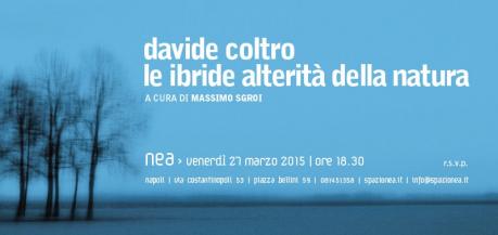 Le ibride alterità della natura, personale di Davide Coltro a cura di Massimo Sgroi