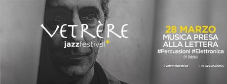 Vetrere Jazz Festival Plus | Musica Presa alla Lettera