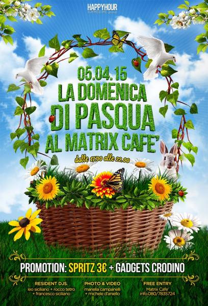 HAPPY HOUR di Pasqua al Matrix Cafè di Binetto (Bari)
