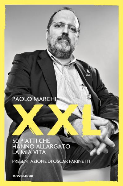 Paolo Marchi presenta  XXL. 50 Piatti che mi hanno allargato la vita