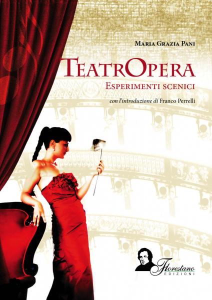 Presentazione del libro TeatrOpera . Esperimenti Scenici di Maria Grazia Pani