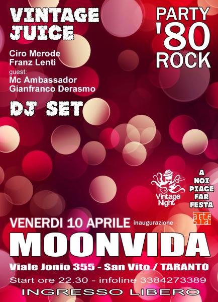 Inaugurazione del venerdì: Party anni '80 / Rock con Ciro Merode - Franz Lenti - Mc Ambassador - Gianfranco Derasmo dj set