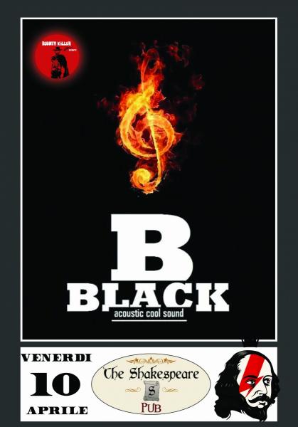 B - BLACK  - Live at The Shakespeare Pub, Casarano
