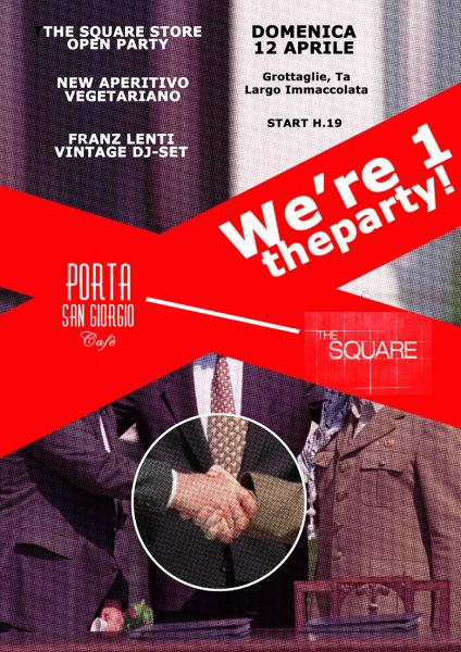 We're 1 - The Party: New Open The Square Store / Aperitivo / Vintage Dj-Set