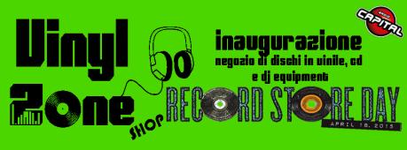 ♫ 18 Aprile:record Store Day - Inaugurazione Vinyl Zone Shop ♪
