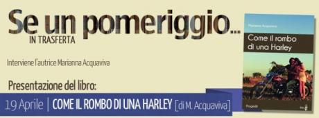 Presentazione del libro «COME IL ROMBO DI UNA HARLEY» di Marianna Acquaviva