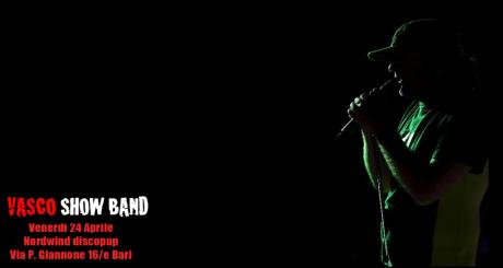 VASCO SHOW (Vasco Rossi Tribute)  in concerto al Nordwind discopub