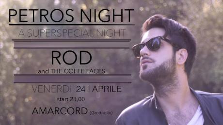 Ancora ROD....ancora Petros Night!!!