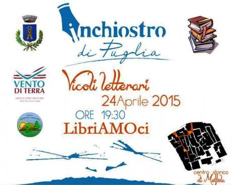 MOTTOLA (TA). Venerdì, 24 aprile, prima edizione di "Vicoli Letterari". Maratona di lettura, ma anche degustazioni, musica e poesia