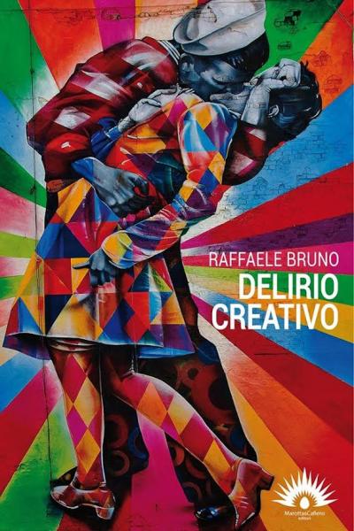 Delirio Creativo – Presentazione/Festa del nuovo libro di Raffaele Bruno