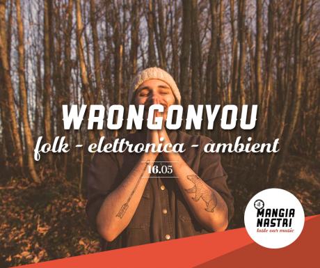 Il Mangianastri: WRONG ON YOU live