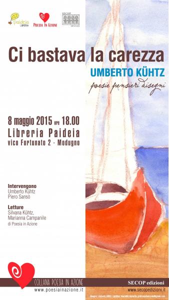 Presentazione di "Ci bastava la carezza" di Umberto Kühtz - Collana Poesia in Azione, Secop Edizioni