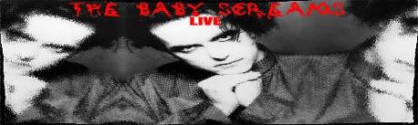 The Baby Screams live
